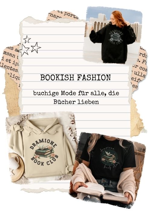 Bookish Fashion steht in Schreibmaschinenschrift auf einer Collage aus Papierschnipseln. Am Rand der Collage sind 3 Produktbilder von einem T-Shirt, und zwei Hoddies mit bookishen Motiven.